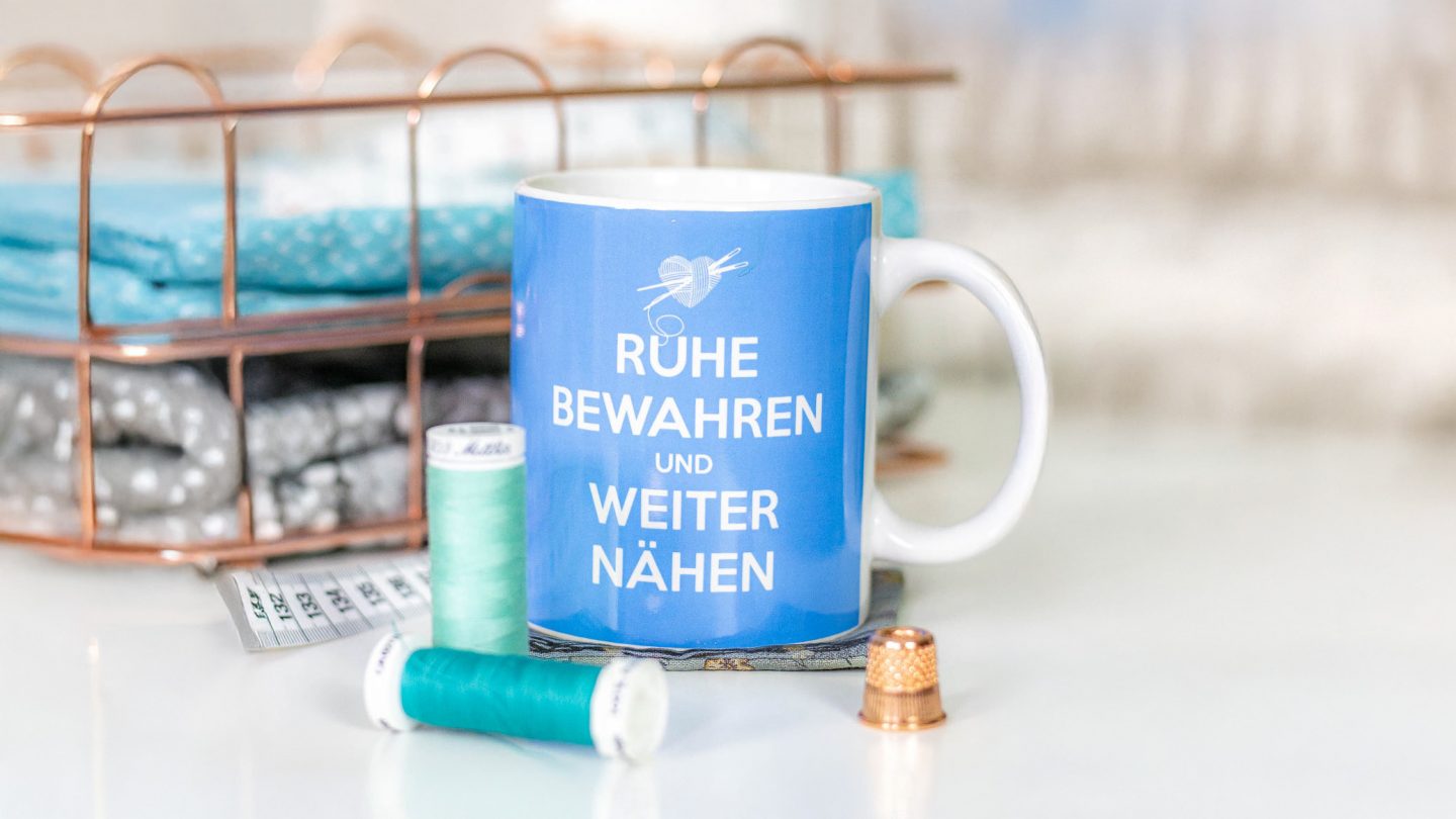 Tasse Ruhe Bewahren und weiternähen